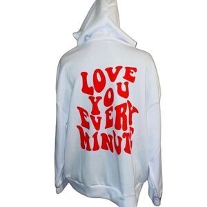 Love You Every Minute White Graphic Hoodie Pullover Sweatshirt